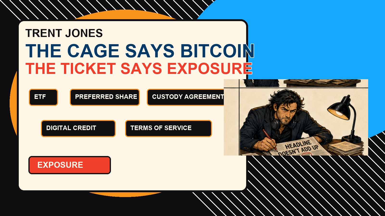 Trent Jones beside a noir evidence board showing Bitcoin exposure tickets, ETF wrappers, custody agreements, preferred shares, and digital credit.